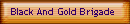 Black And Gold Brigade